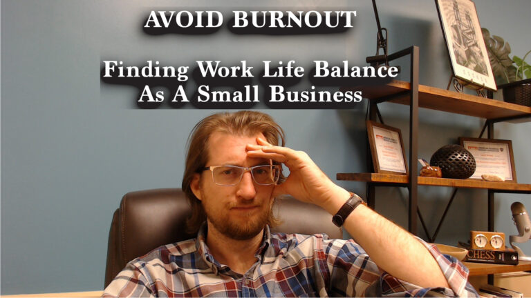 Finding Work Life Balance As A Small Business Owner And Avoiding Burnout