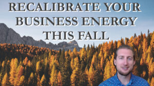 Recalibrate your business energy this fall - CEO Mental Health